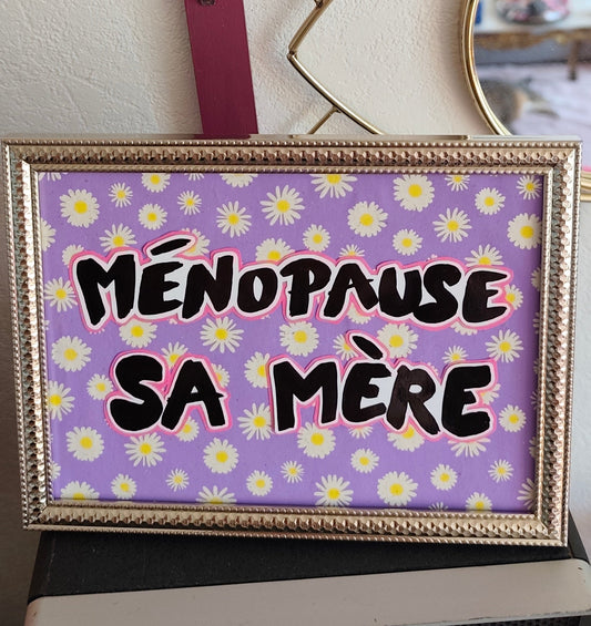 MÉNOPAUSE TA MÈRE